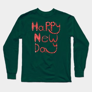 Happy New Day, Positive Quote Long Sleeve T-Shirt